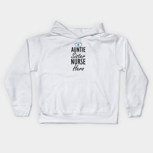 Nurse - Auntie Sister Nurse Hero Kids Hoodie